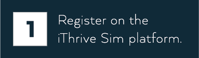 Register on the iThrive Sim platform.